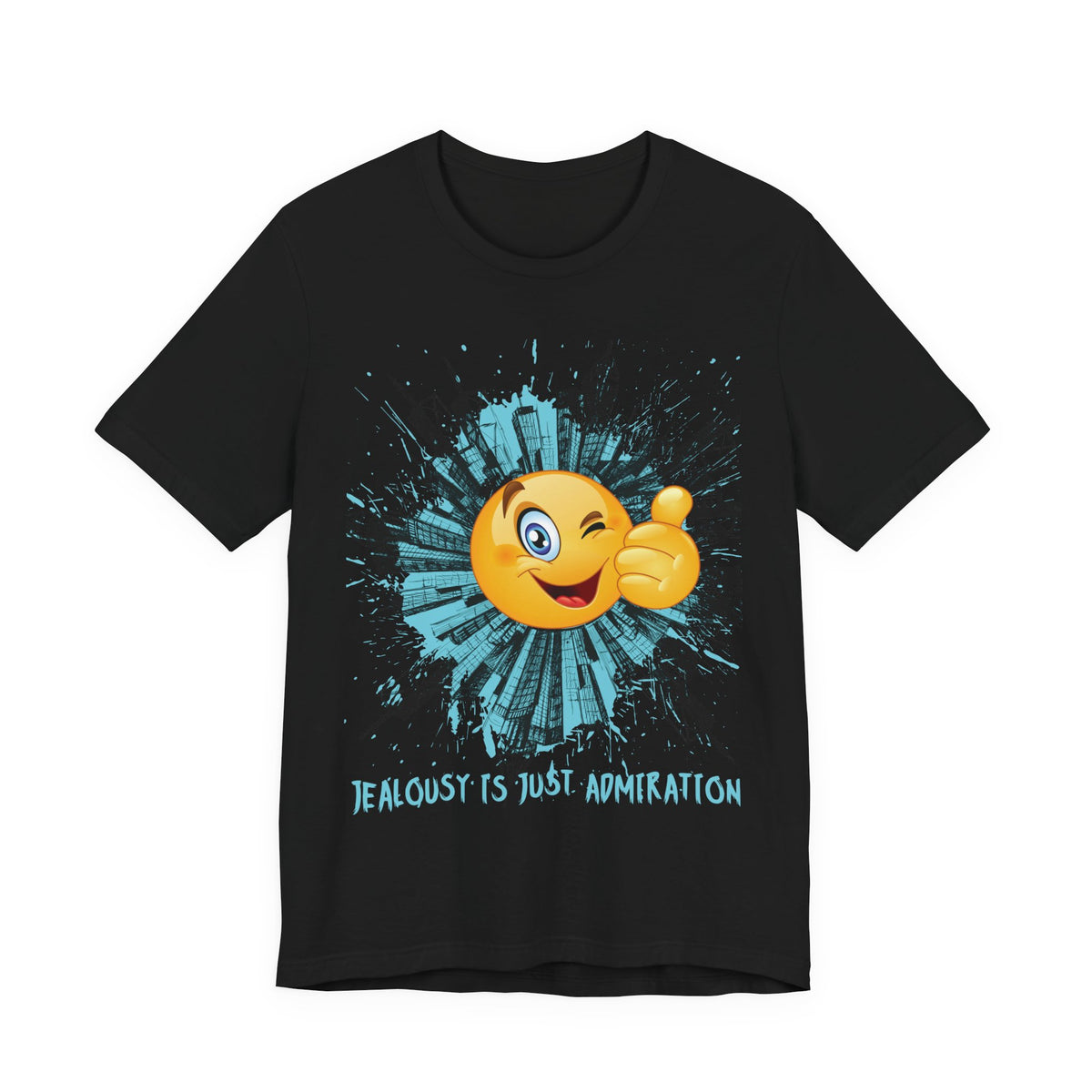 Jealousy Is Just Admiration Tee | Graphic Quote T-Shirt