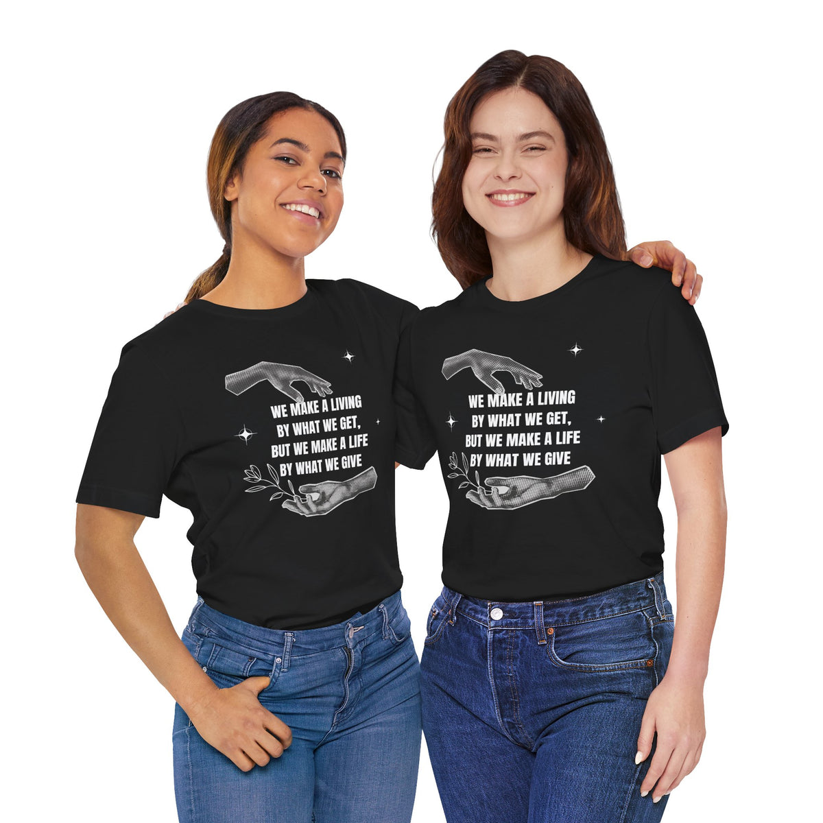 We Make a Living by What We Get Tee | Black Graphic Quote T-Shirt